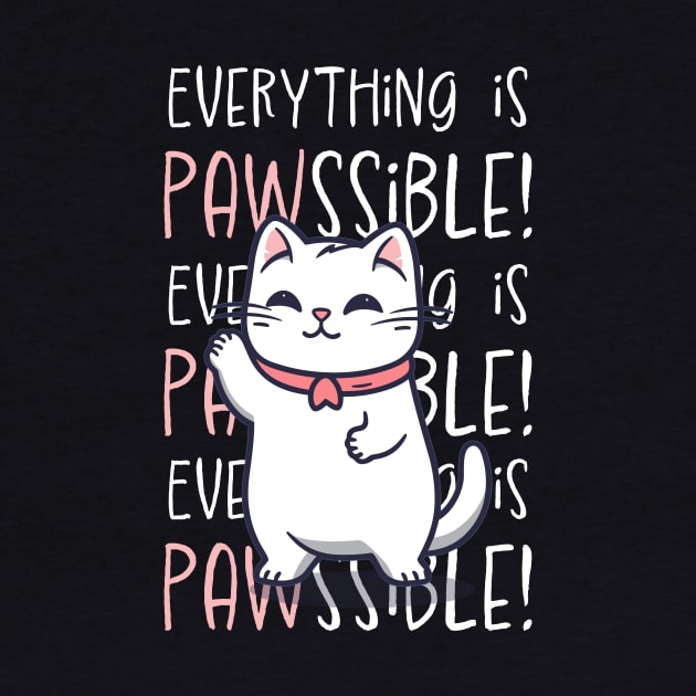 Everything is Pawssible! by Mad Swell Designs